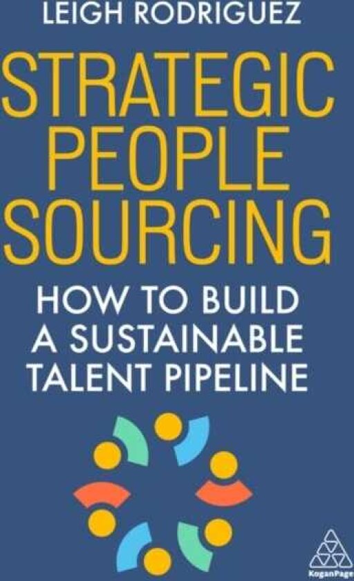 Strategic People Sourcing How to Build a Sustainable Talent Pipeline