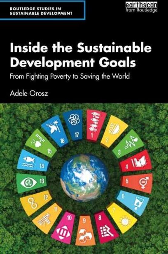 Inside the Sustainable Development Goals From Fighting Poverty to Saving the World