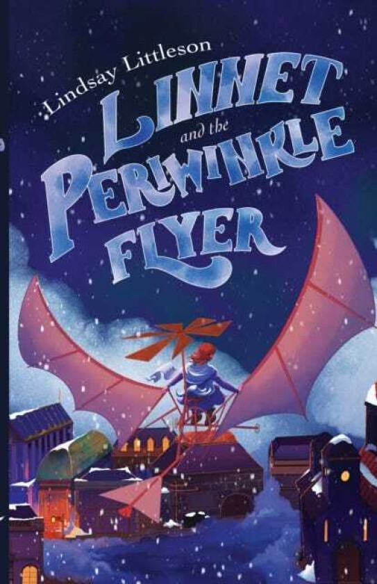 Linnet and the Periwinkle Flyer A Middle Grade Steampunk Adventure about Invention and Belonging