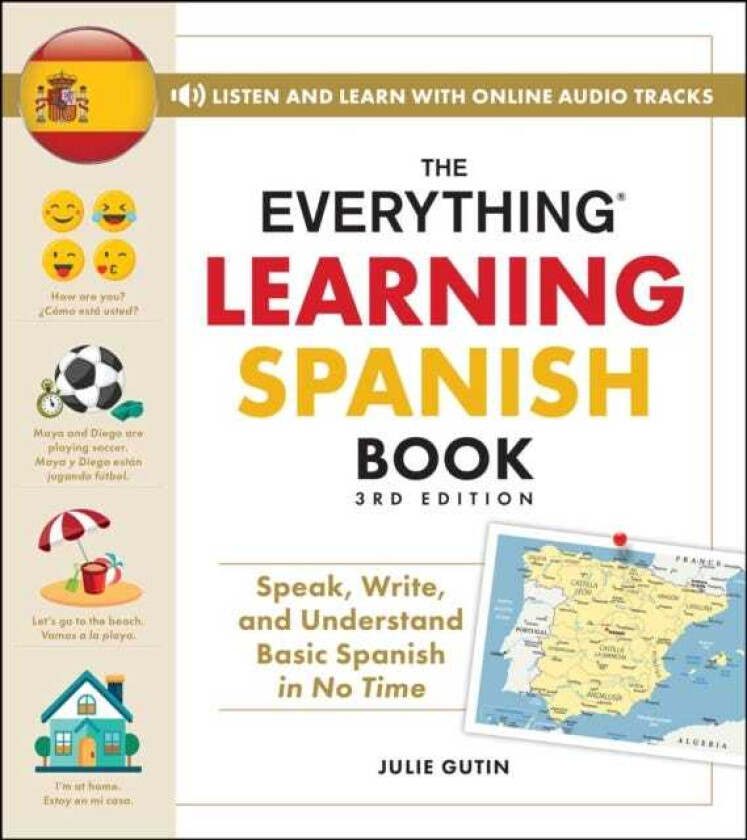 The Everything Learning Spanish Book, 3rd Edition Speak, Write, and Understand Basic Spanish in No Time
