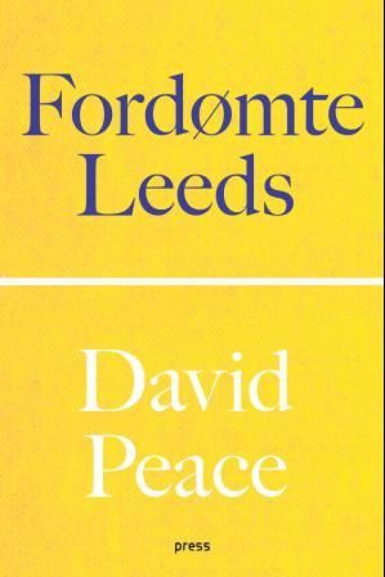 Fordømte Leeds av David Peace