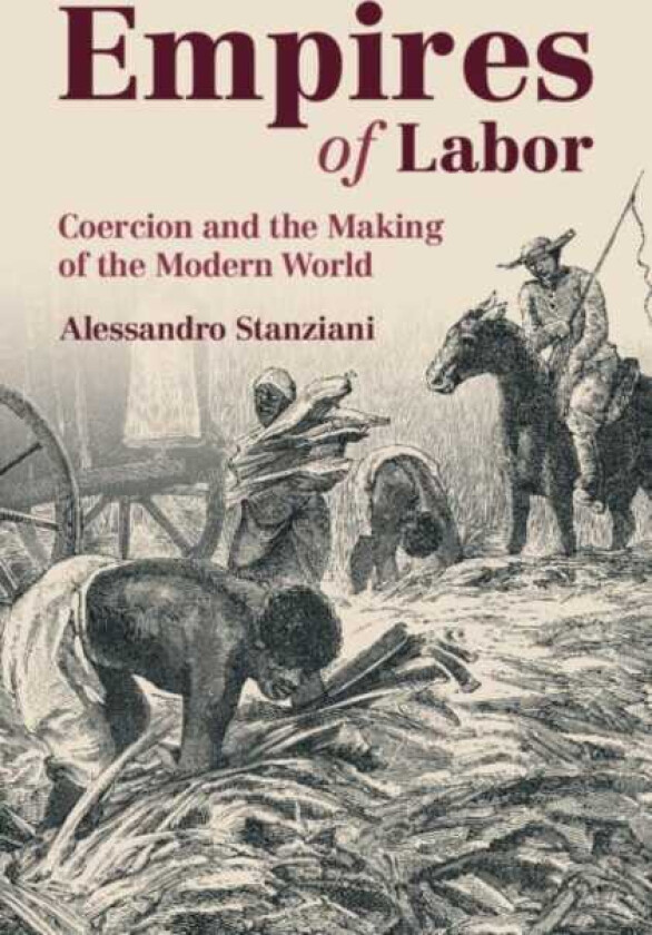Empires of Labor Coercion and the Making of the Modern World
