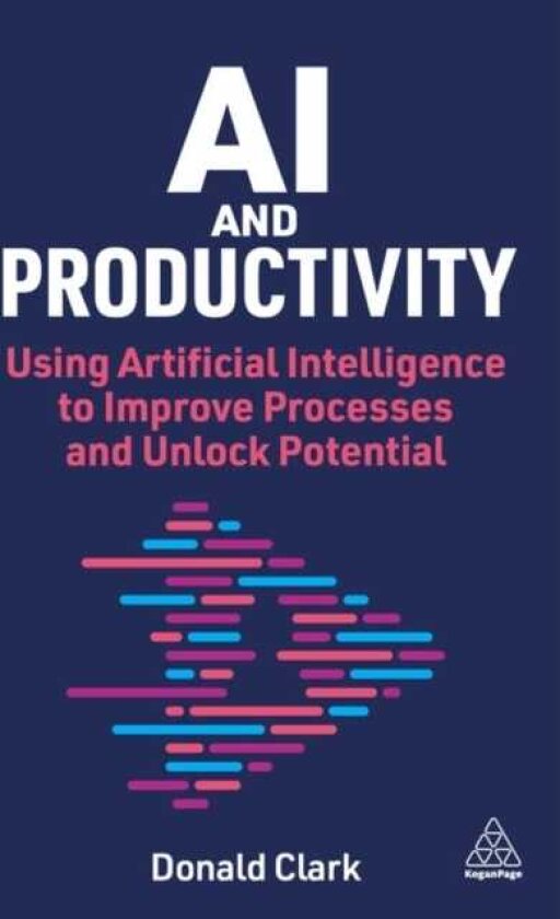 AI and Productivity Using Artificial Intelligence to Improve Processes and Unlock Potential