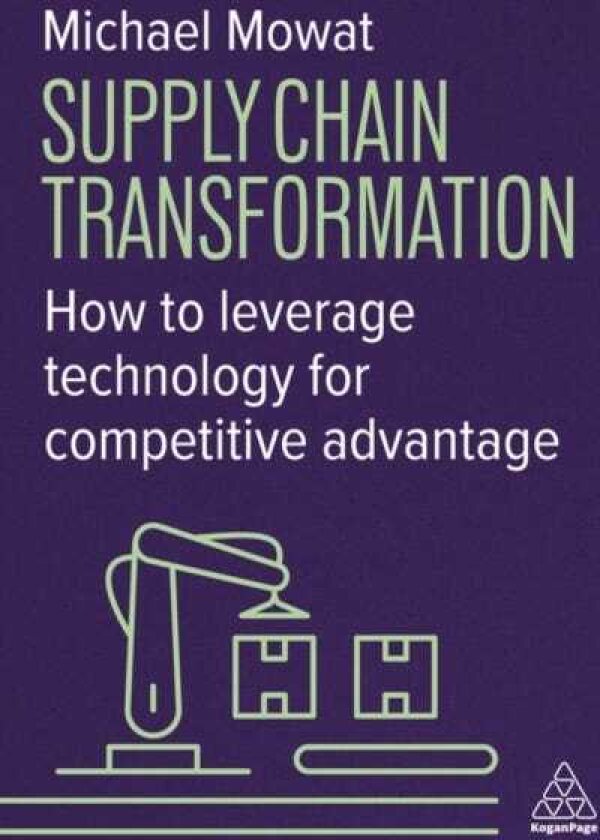 Supply Chain Transformation How to Leverage Technology for Competitive Advantage
