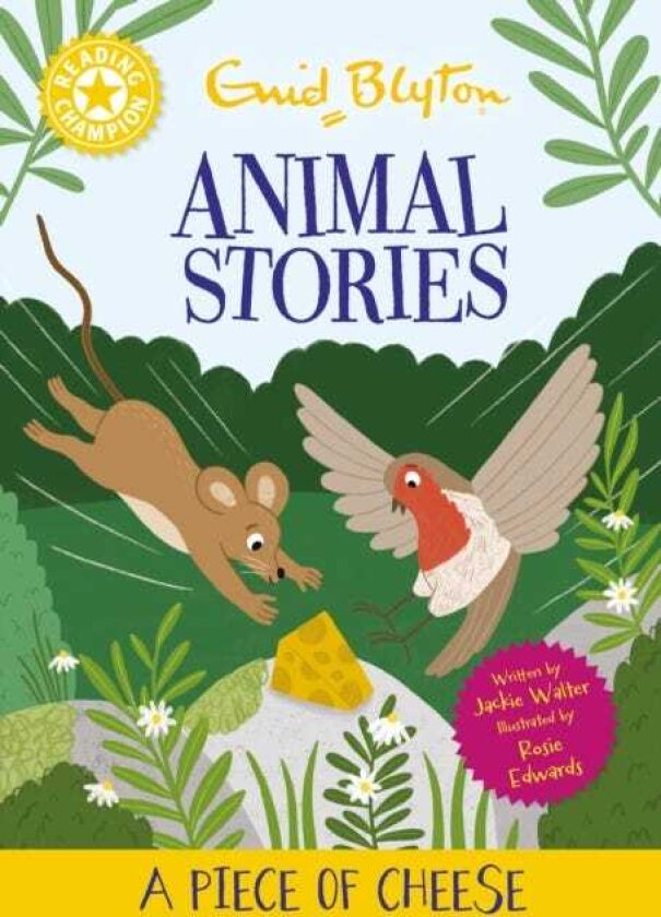 Reading Champion: Enid Blyton animal stories: A Piece of Cheese Yellow Band 3