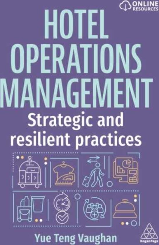 Hotel Operations Management Strategic and Resilient Practices
