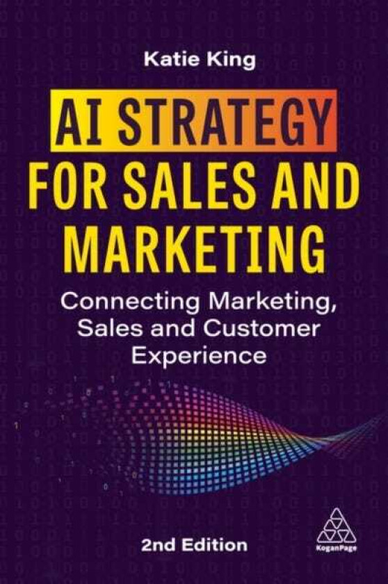 AI Strategy for Sales and Marketing Connecting Marketing, Sales and Customer Experience