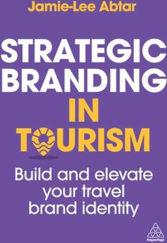 Strategic Branding in Tourism Build and Elevate Your Travel Brand Identity