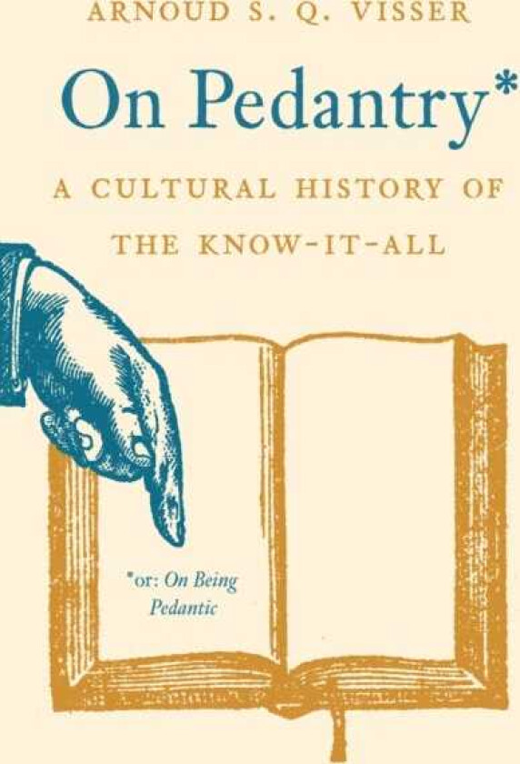 On Pedantry A Cultural History of the KnowitAll