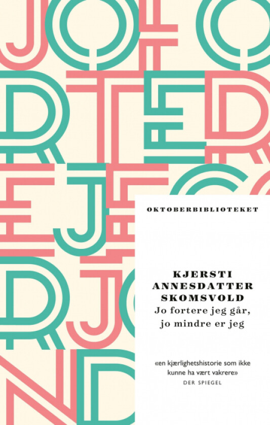 Jo fortere jeg går, jo mindre er jeg av Kjersti Annesdatter Skomsvold