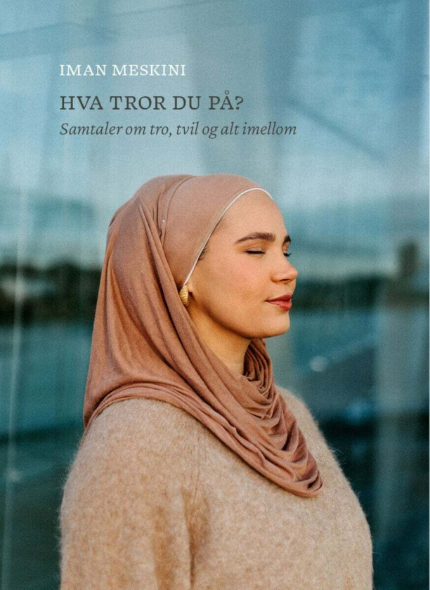 Hva tror du på? av Iman Meskini