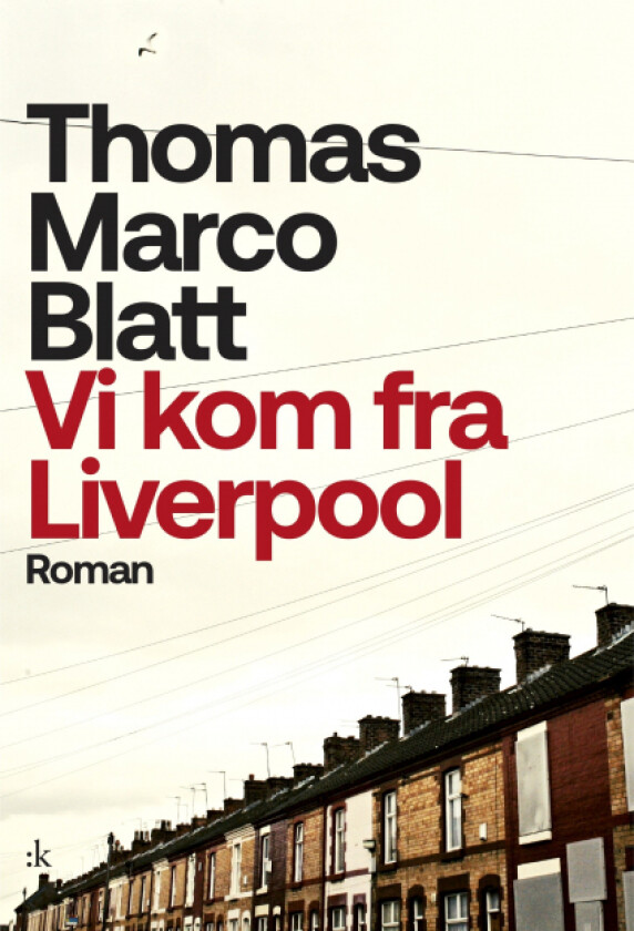 Vi kom fra Liverpool av Thomas Marco Blatt