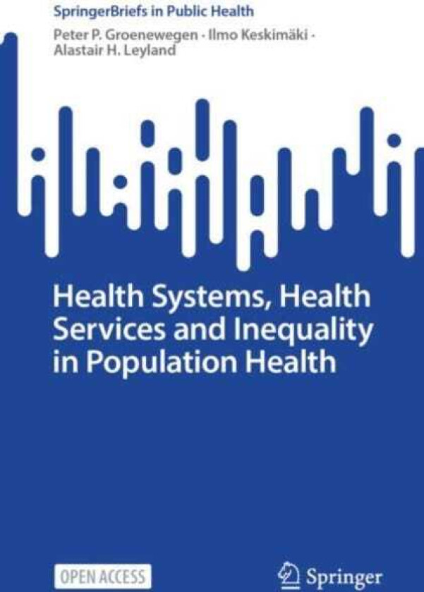 Health Systems, Health Services and Inequality in Population Health
