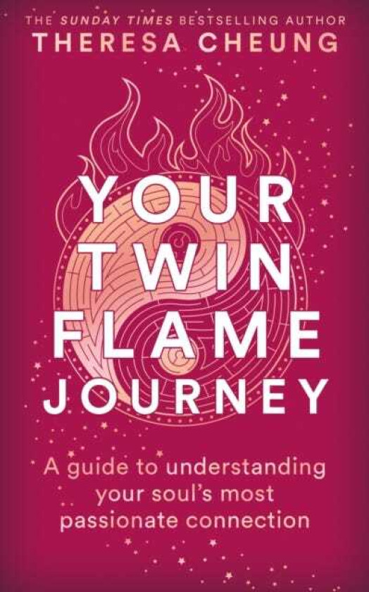Your Twin Flame Journey A guide to understanding your soul's most passionate connection