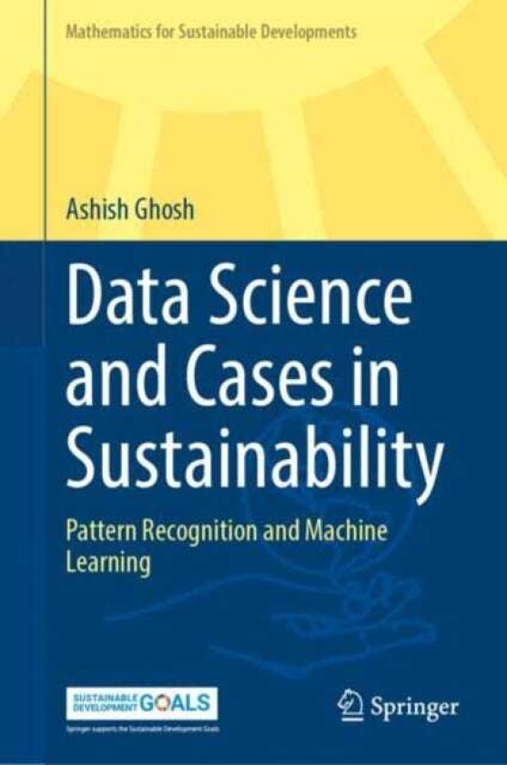 Data Science and Cases in Sustainability Pattern Recognition and Machine Learning