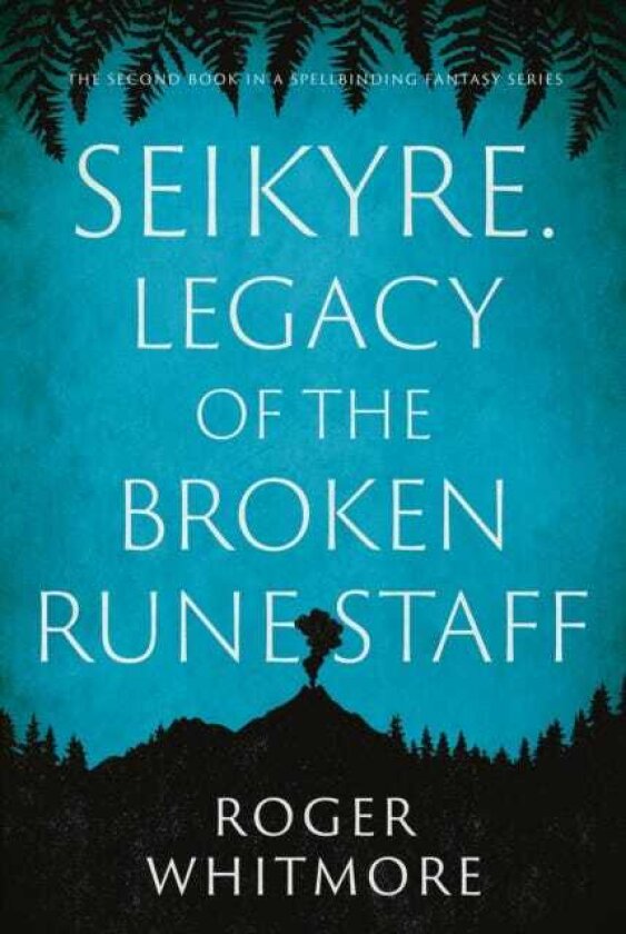 Seikyre. Legacy of The Broken Rune Staff