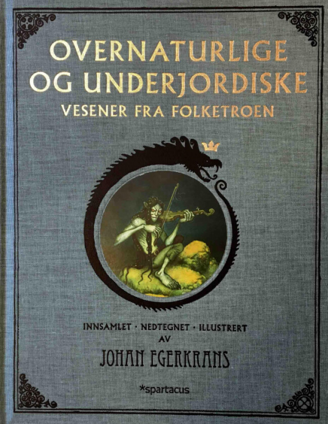 Overnaturlige og underjordiske vesener fra folketro av Johan Egerkrans