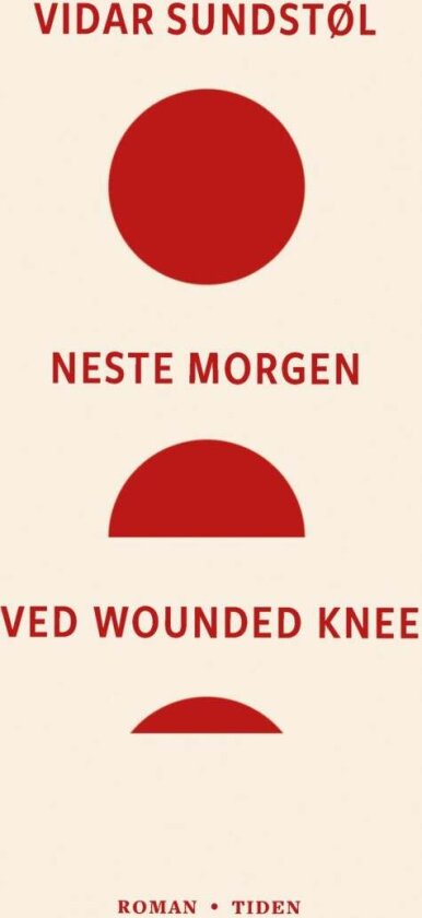 Neste morgen ved Wounded Knee av Vidar Sundstøl