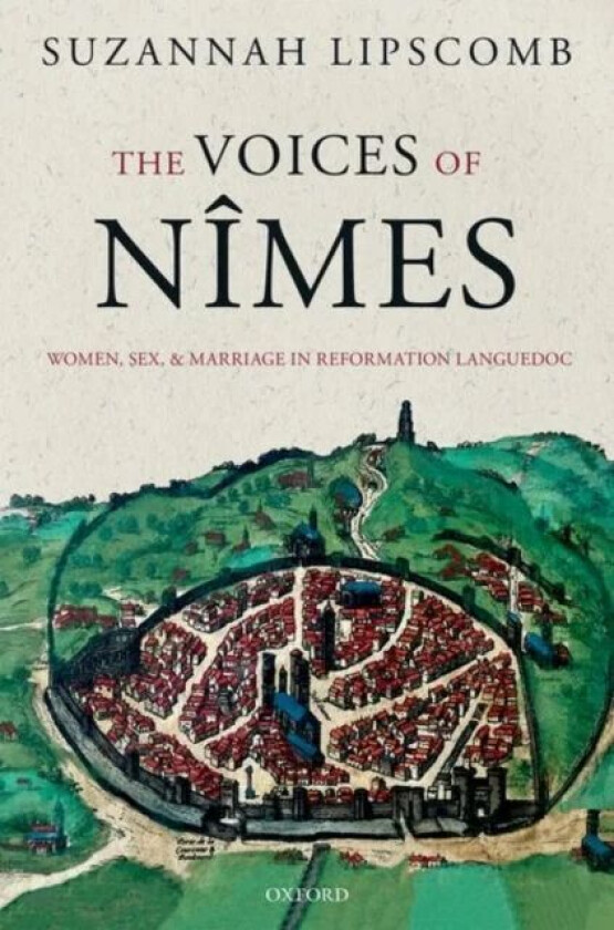 The Voices of N^imes av Suzannah (Professor of History Professor of History University of Roehampton) Lipscomb