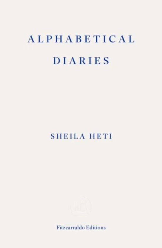 Alphabetical Diaries av Sheila Heti