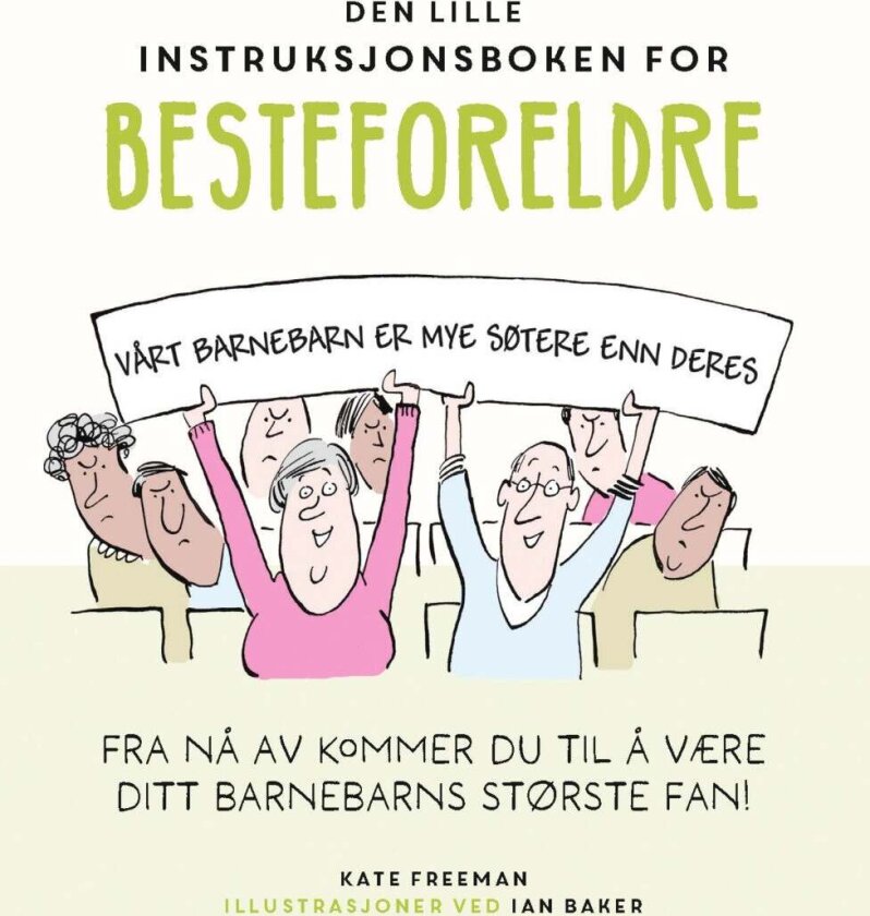Den lille instruksjonsboken for besteforeldre av Kate Freeman