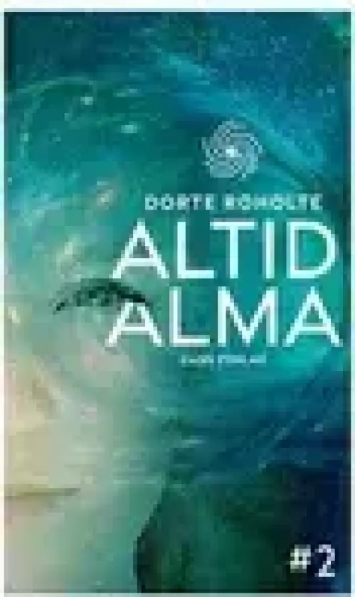 Altid Alma #2 | Dorte Roholte | Språk: Dansk