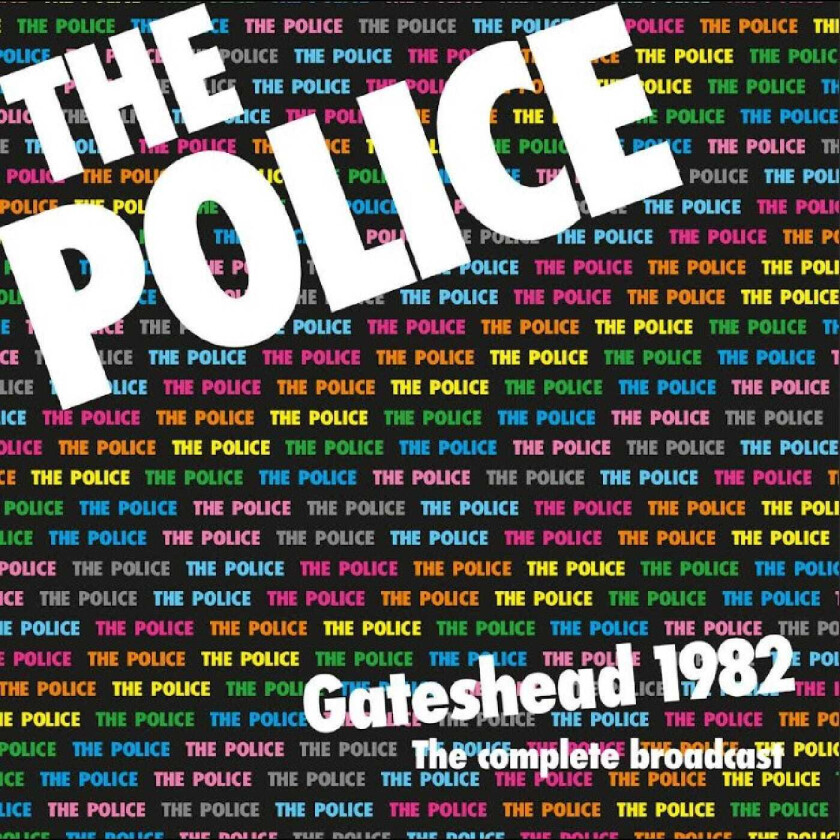 The Police Gateshead 1982: The Complete Broadcast CD