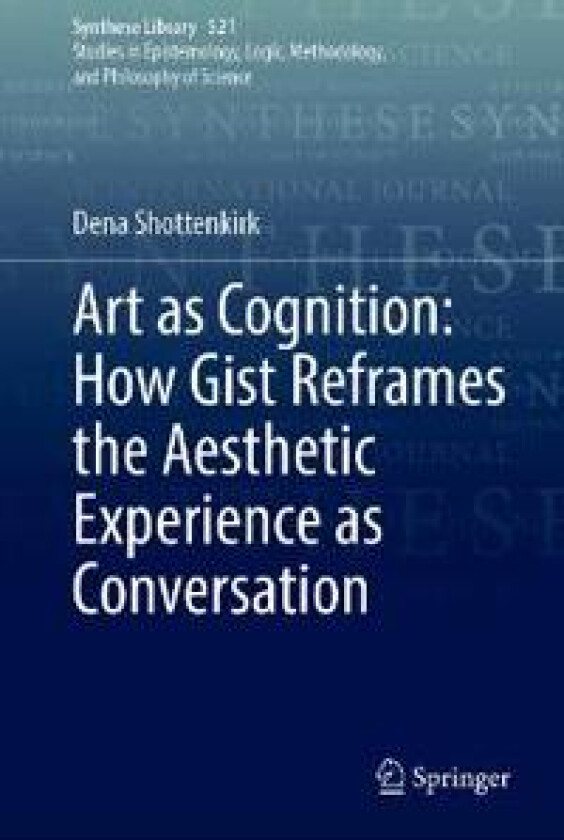 Art as Cognition: How Gist Reframes the Aesthetic Experience as Conversation