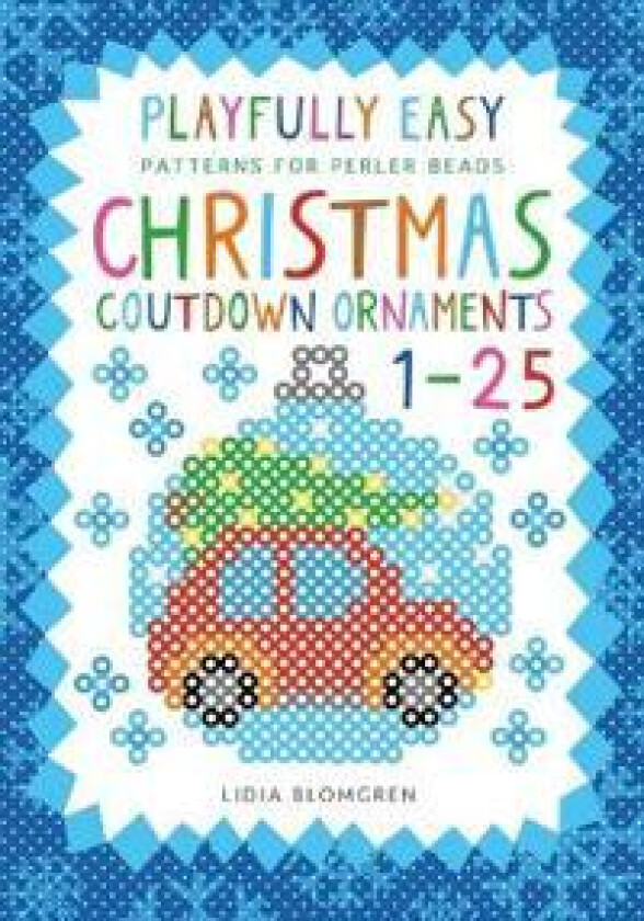 Playfully Easy Patterns for perler beads - CHRISTMAS COUNTDOWN ORNAMENTS 1-25