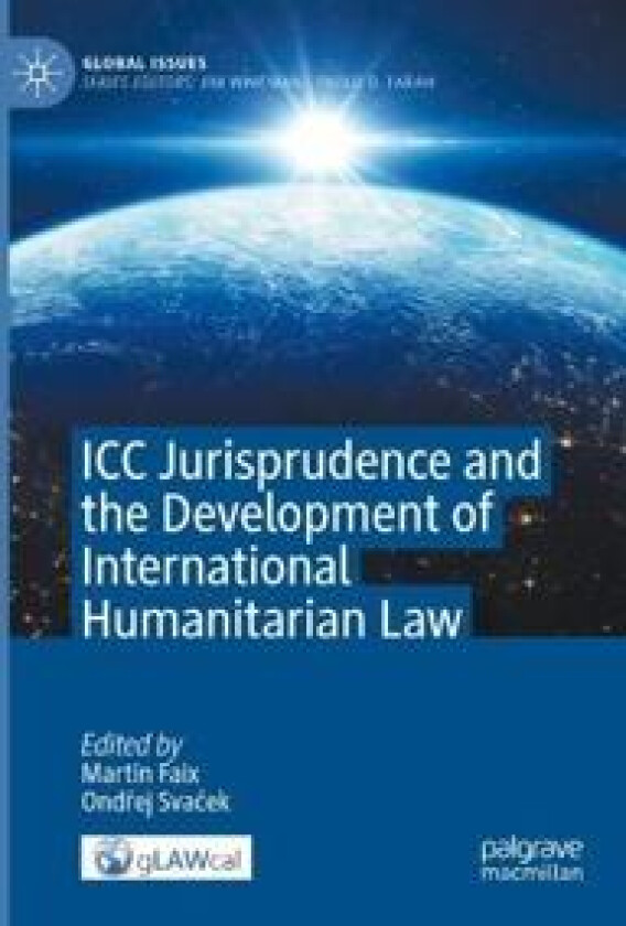 ICC Jurisprudence and the Development of International Humanitarian Law