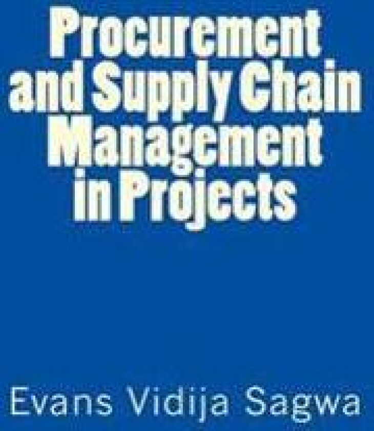 Procurement and Supply Chain Management in Projects