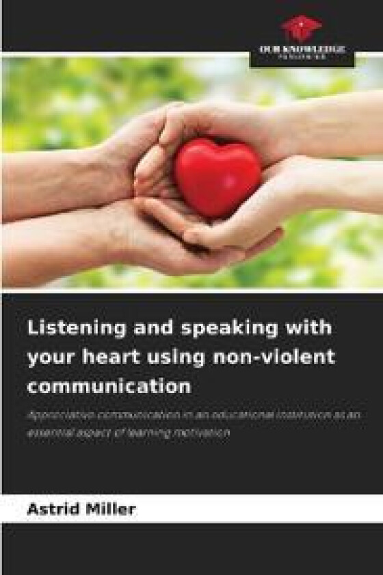 Listening and speaking with your heart using non-violent communication