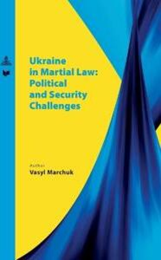 Ukraine in martial law: political and security challenges.