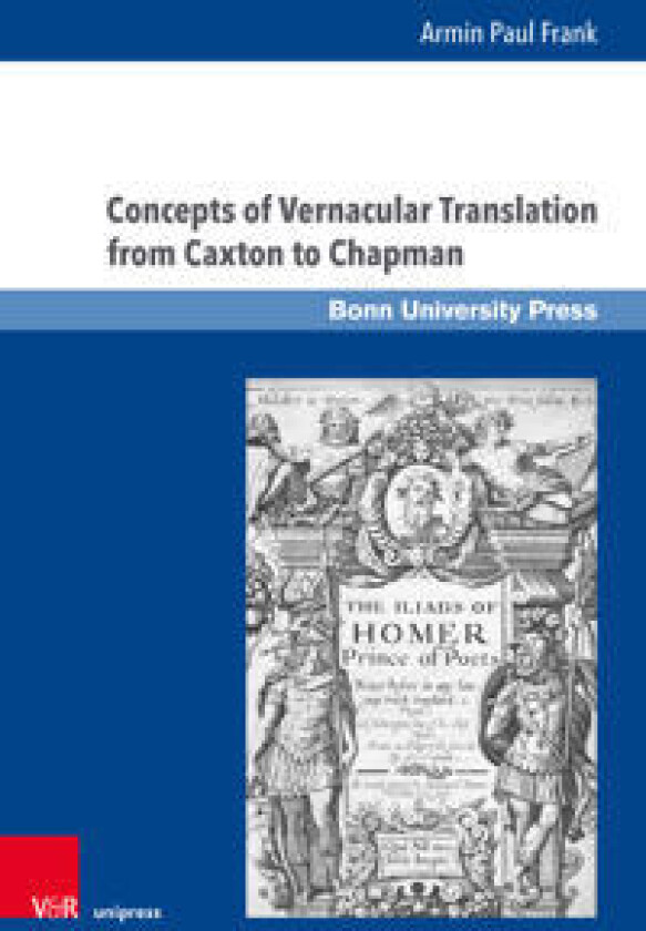 Concepts of Vernacular Translation from Caxton to Chapman