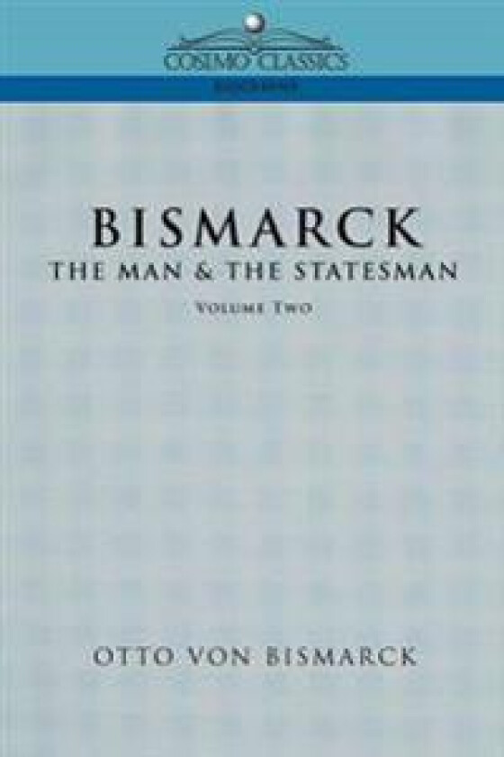 Bismarck - Von Bismarck, Otto