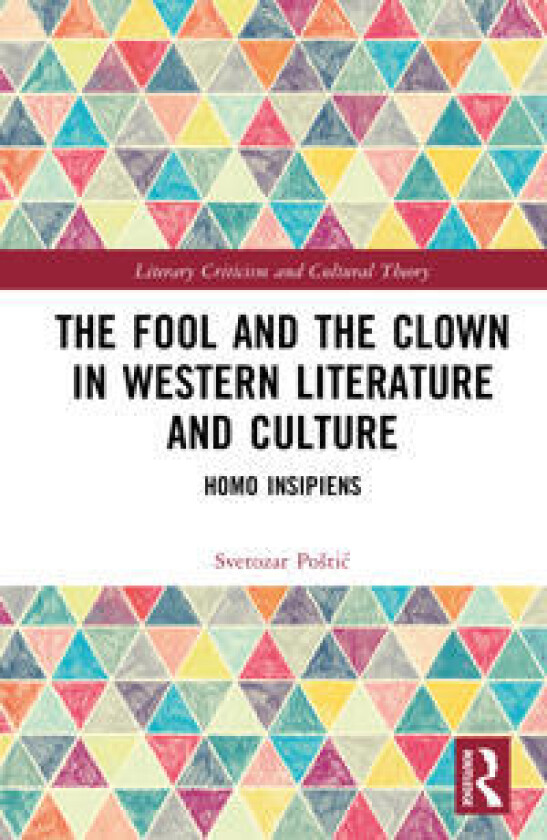 The Fool and the Clown in Western Culture and Literature