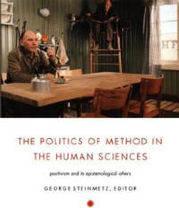 The Politics of Method in the Human Sciences