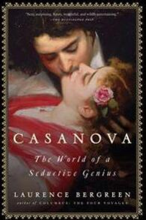 Casanova: The World of a Seductive Genius