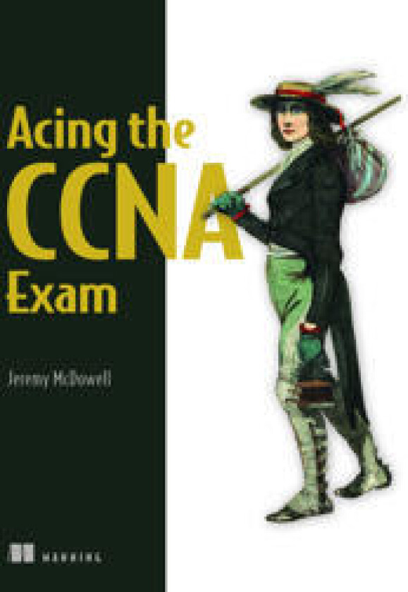 Acing the CCNA Exam Volume 2 Advanced Networking and Security