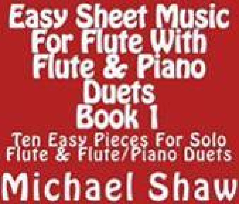 Easy Sheet Music For Flute With Flute & Piano Duets Book 1