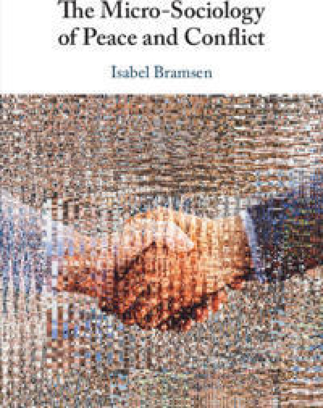 The Micro-Sociology of Peace and Conflict