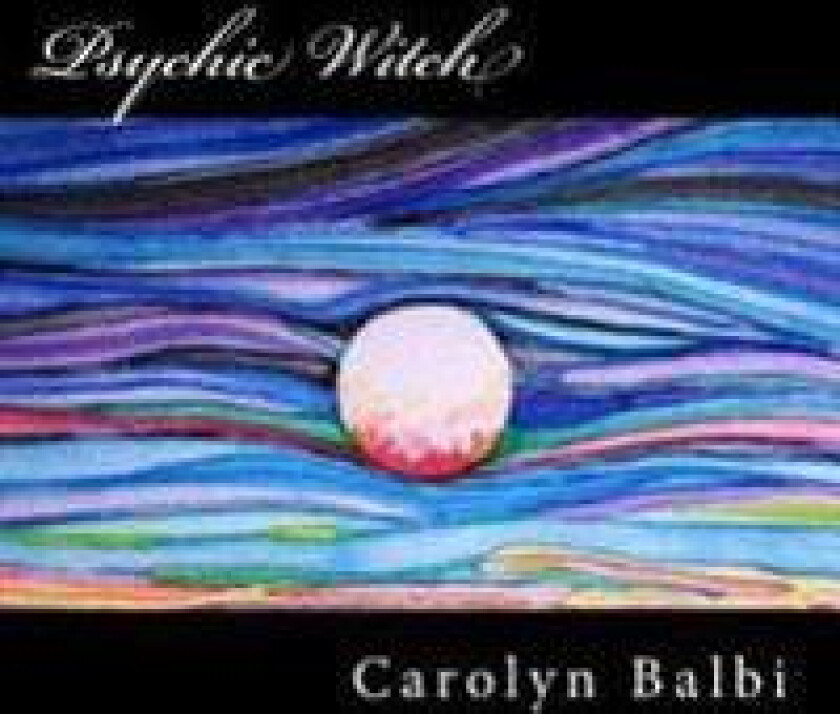 Psychic Witch: A Witch's Guide to Psychic Ability