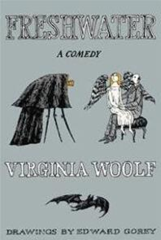Freshwater, a Comedy: The Virginia Woolf Library Authorized Edition
