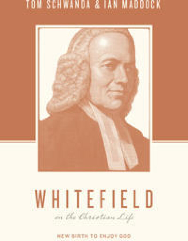 Whitefield on the Christian Life