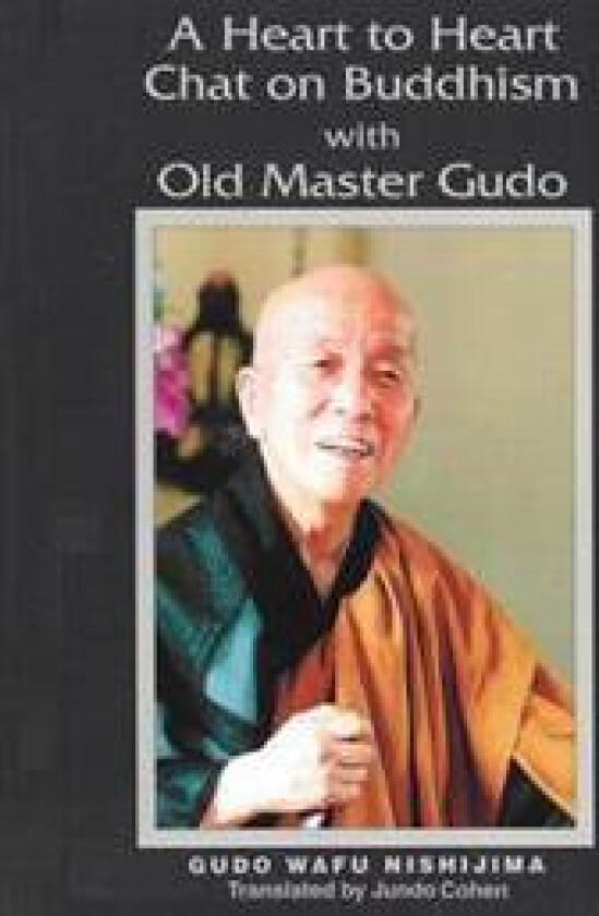 A Heart to Heart Chat on Buddhism with Old Master Gudo (Expanded Edition)