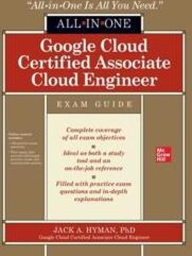 Google Cloud Certified Associate Cloud Engineer All-In-One Exam Guide