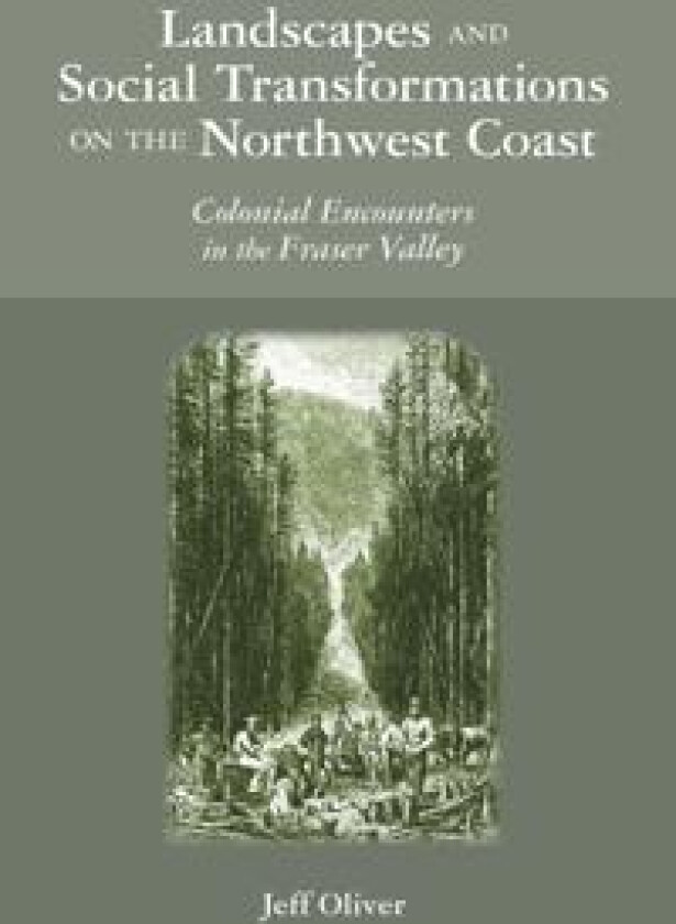 Landscapes and Social Transformations on the Northwest Coast