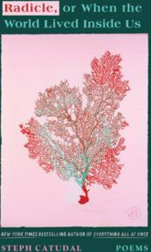 Radicle, or When the World Lived Inside Us