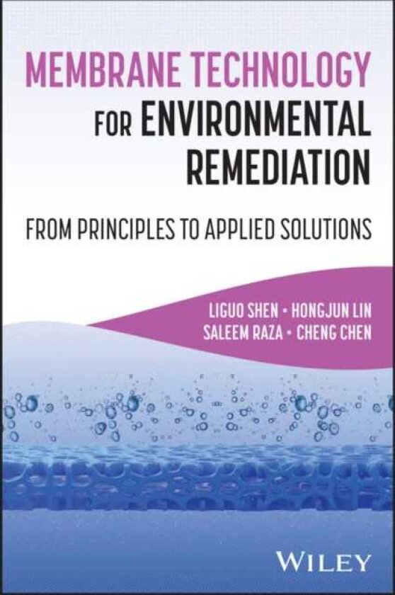 Membrane Technology for Environmental Remediation From Principles to Applied Solutions