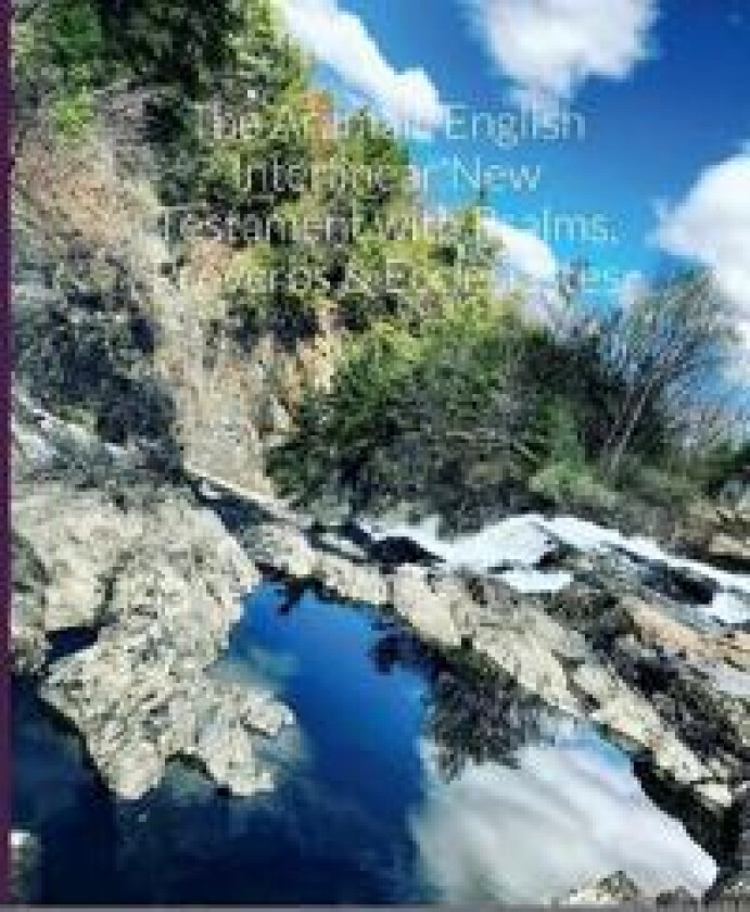 The Aramaic English Interlinear New Testament with Psalms Proverbs & Ecclesiastes